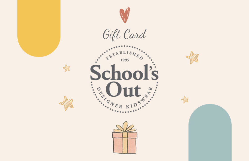 Schools Out Designer Kids Wear Digital Gift Card Schools Out